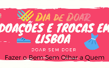 Doações e Trocas em Lisboa
"Fazer o bem, sem olhar a quem" é o mote deste grupo de doações na área de Lisboa. 
